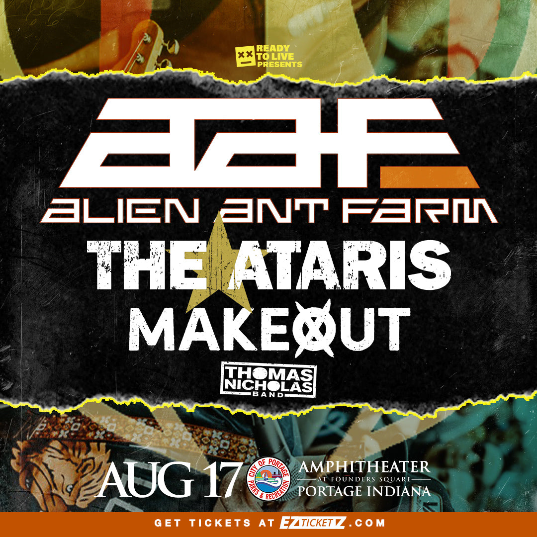 ALIEN ANT FARM , THE ATARIS , MAKEOUT, THOMAS NICHOLAS - PORTAGE IN